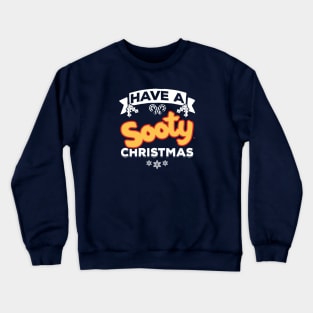 Sooty Christmas Have A Sooty Christmas Crewneck Sweatshirt